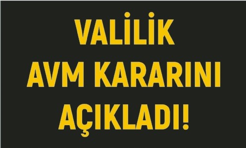 Valilik AVM Kararını Açıkladı!