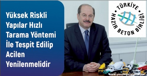 Yüksek Riskli Yapılar Hızlı Tarama Yöntemi İle Tespit Edilip Acilen Yenilenmelidir