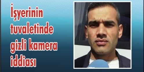 İşyerinin tuvaletinde gizli kamera iddiası