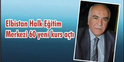 Elbistan Halk Eğitim Merkezi 60 yeni kurs açtı