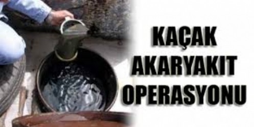 7 Bin 900 Litre Akaryakıt Ele Geçirildi