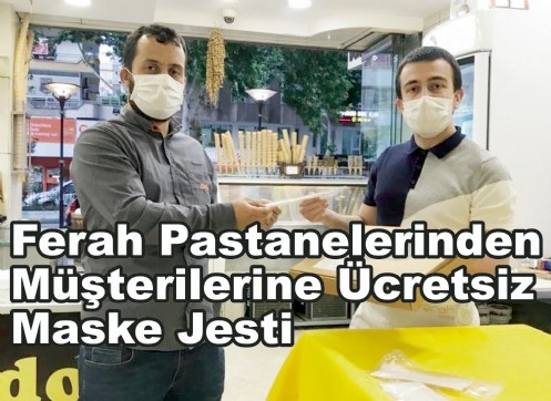 Ferah Pastanelerinden Müşterilerine Ücretsiz Maske Jesti 