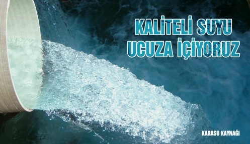 Kaliteli Suyu Ucuza İçiyoruz