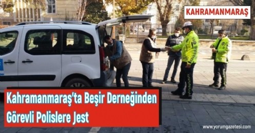 Kahramanmaraş`ta Beşir Derneğinden Görevli Polislere Jest
