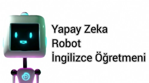 İngilizce Öğretmenim Bir Robot!
