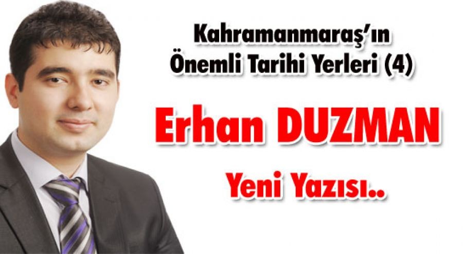 Kahramanmaraş?ın Önemli Tarihi Yerleri (4)